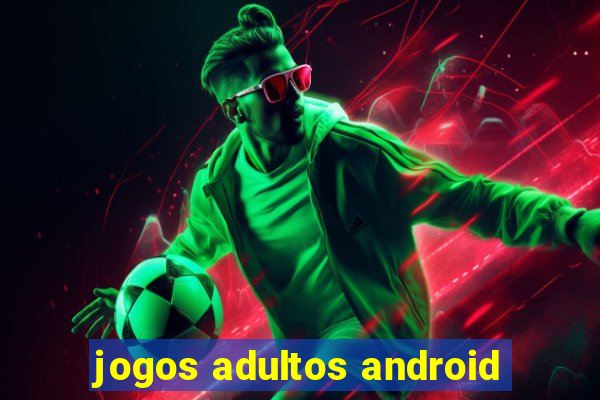 jogos adultos android